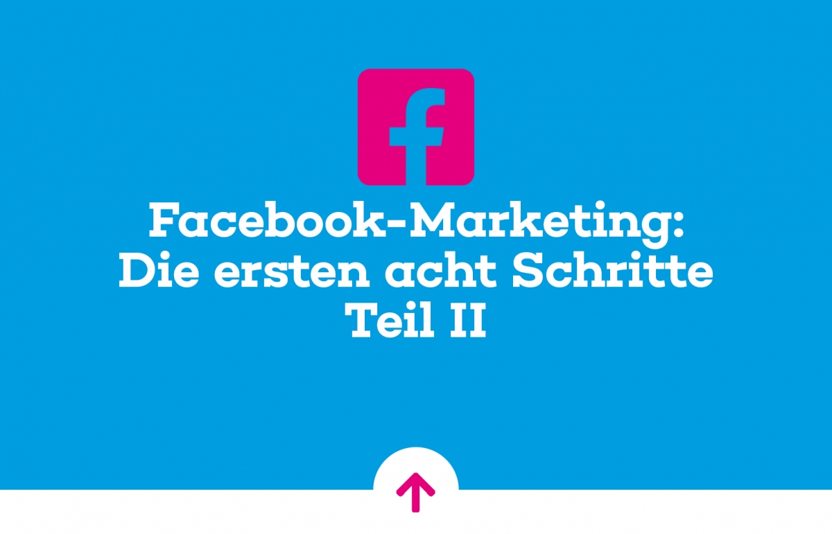 Beitragsbild “Facebook-Marketing: Die ersten acht Schritte”