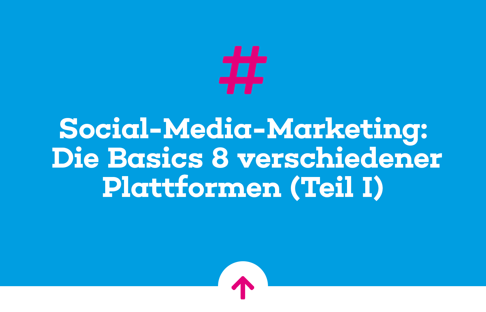 Beitragsbild “Social-Media-Marketing: Basics zu acht verschiedenen Plattformen”